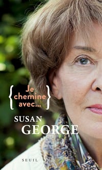 Je chemine avec... - Susan George, Sophie Lhuillier (2020)