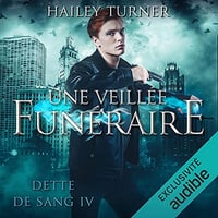 Hailey Turner - Dette de sang 4 - Une veillée funéraire [2021]