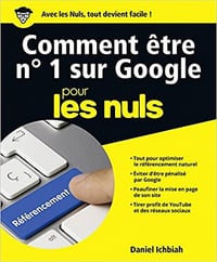 Comment être No 1 sur Google pour les Nuls, (grand format) - Daniel Ichbiah (2018)