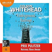 Colson Whitehead - Underground Railroad