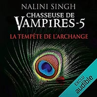 Nalini Singh - Chasseuse de vampires 5 - La tempête de l’archange