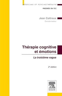 Thérapie cognitive et émotions: La troisième vague - Jean Cottraux