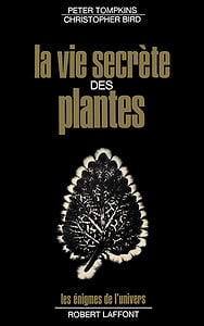 Tompkins Peter, Christopher Bird - La vie secrète des plantes