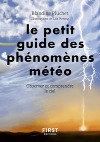 Petit Guide des phénomènes météo - Observer et comprendre la météo - Blandine Pluchet (2021)