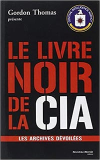 Le Livre noir de la CIA - Yvonnick Denoël