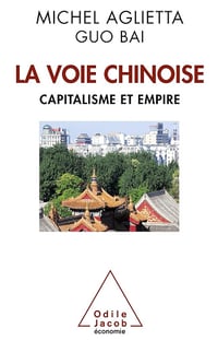 La Voie chinoise: Capitalisme et empire - Michel Aglietta (2012)