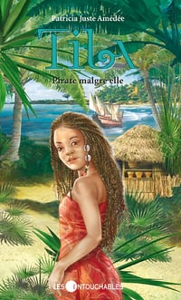 Tila T1 : Pirate malgré elle - Patricia Juste Amédée (2014)