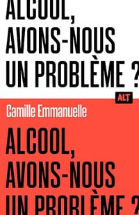 Alcool, avons-nous un problème ? - Camille Emmanuelle (2025)