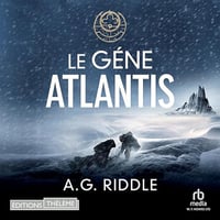 A.G. Riddle - Tome 1 - Le Gène Atlantis [2023]