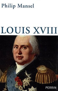 Louis XVIII - Philip Mansel