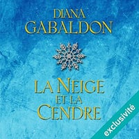 La Neige et la Cendre - Outlander Tome 6.1 - Diana Gabaldon