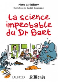 La science improbable du Dr Bart - Pierre Barthélemy