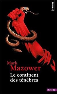 Le continent des ténèbres - Une histoire de l'Europe au XXe siècle - Mark Mazower (2021)