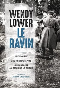 Le ravin : Une famille, une photographie, un massacre au coeur de la Shoah - Wendy Lower (2022)