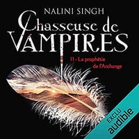 Nalini Singh - Chasseuse de vampires 11 - La prophétie de l’Archange (2019)