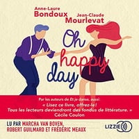 Anne-Laure Bondoux, Jean-Claude Mourlevat - Oh Happy Day [2020]