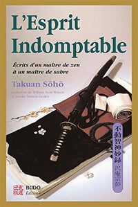 L’esprit indomptable - Takuan Soho