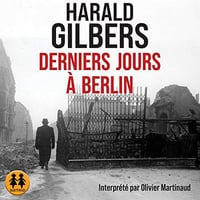 Derniers jours à Berlin - Harald Gilbers (2020)