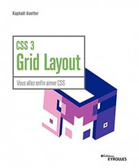 CSS 3 Grid Layout : Vous allez enfin aimer CSS - Raphaël Goetter