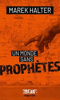 Un monde sans prophètes - Marek Halter (2021)