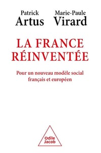 La France réinventée: Pour un nouveau modèle social français et européen - Patrick Artus, Marie-Paule Virard (2025)