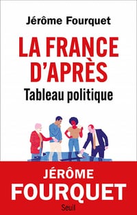 La France d'après : Tableau politique - Jérôme Fourquet (2023)