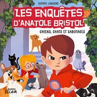 Chiens, chats et sabotages: Les enquêtes d’Anatole Bristol 14 - Sophie Laroche (2024)