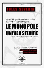Le monopole universitaire - Jules Séverin