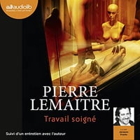 Pierre Lemaitre - Tome 1 - Travail soigné [2015]