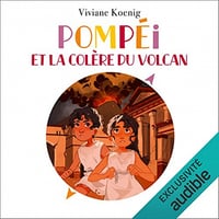 Pompéi et la colère du volcan - Viviane Koenig (2022)