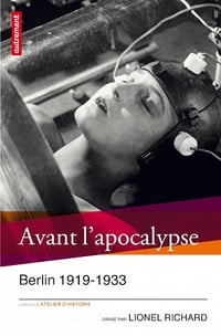 Avant l'apocalypse: Berlin 1919-1933 - Lionel Richard (2013)