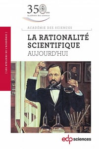 La rationalité scientifique Aujourd'hui - Claude Debru, Jean-Pierre Kahane, Évariste Sanchez-Palencia (2022)