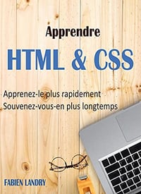 Apprendre HTML & CSS: Apprenez-le plus rapidement et souvenez-vous-en plus longtemps - Fabien LANDRY (2021)