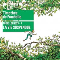 La vie suspendue: Tobie Lolness 1 - Timothée de Fombelle (2021)