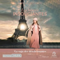 Les heures insouciantes: La Saga Des Désobéissantes 1 - Carole Declercq (2023)