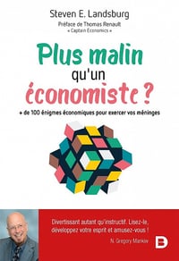 Plus malin qu'un économiste ?: + de 100 énigmes économiques pour exercer vos méninges - Steven Landsburg (2020)