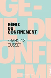 Génie du confinement - François Cusset (2021)
