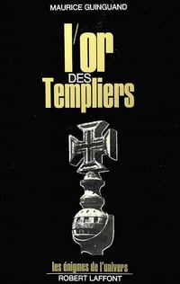 L’or des Templiers - Maurice Guinguand et Béatrice Lanne