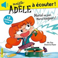 Mr Tan et Diane Le Feyer - Mortel un jour, Mortel toujours! - Le roman de Mortelle Adèle Tome 1 [2022]