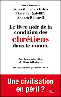 Le livre noir de la condition des chrétiens dans le monde - Collectif