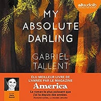 Gabriel Tallent - My Absolute Darling