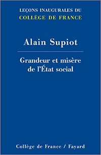 Grandeur et misère de l’Etat social - Alain Supiot