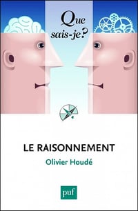 Olivier Houdé - Le raisonnement