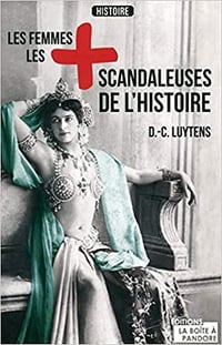 Les femmes les plus scandaleuses de l'Histoire - Daniel-charles Luytens