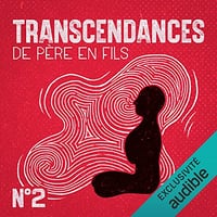 Transcendances vol 2 : De père en fils: Un voyage intérieur à travers la méditation transcendantale - Leslie Menahem (2022)