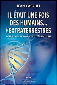 Il était une fois des humains... et des extraterrestres - Jean Casault (2017)