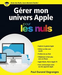 Gérer son univers Apple pour les nuls - Paul Durand Degranges