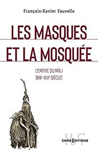 Les masques et la mosquée - François-Xavier Fauvelle-Aymar (2022)