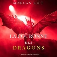 Morgan Rice - Tome 5 - La Couronne des Dragons [2022]