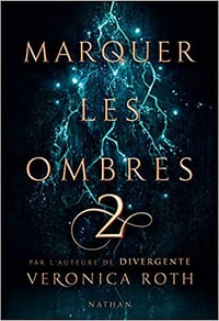 Marquer les ombres - Tome 2 - Veronica Roth (2018)